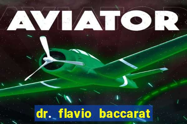 dr. flavio baccarat franco montoro